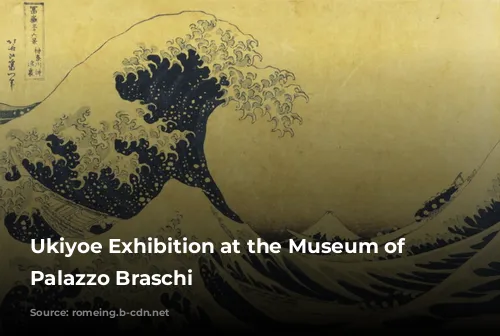 Ukiyoe Exhibition at the Museum of Rome Palazzo Braschi