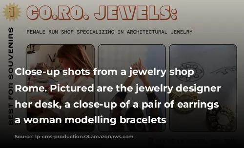 Close-up shots from a jewelry shop in Rome. Pictured are the jewelry designer at her desk, a close-up of a pair of earrings and a woman modelling bracelets