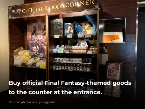 Buy official Final Fantasy-themed goods next to the counter at the entrance.