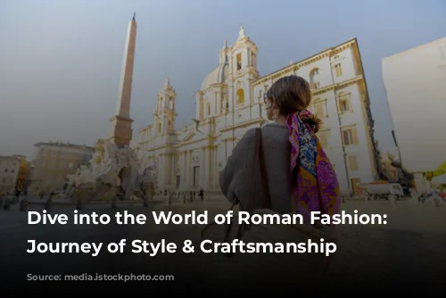 Dive into the World of Roman Fashion: A Journey of Style & Craftsmanship