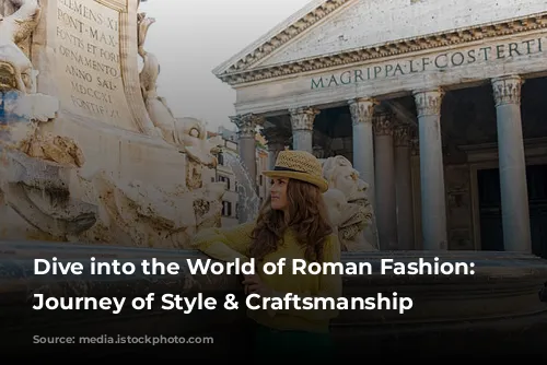 Dive into the World of Roman Fashion: A Journey of Style & Craftsmanship