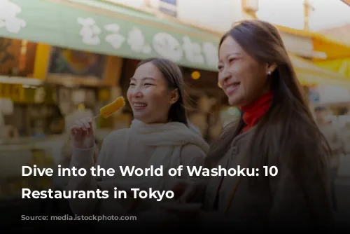 Dive into the World of Washoku: 10 Exquisite Restaurants in Tokyo