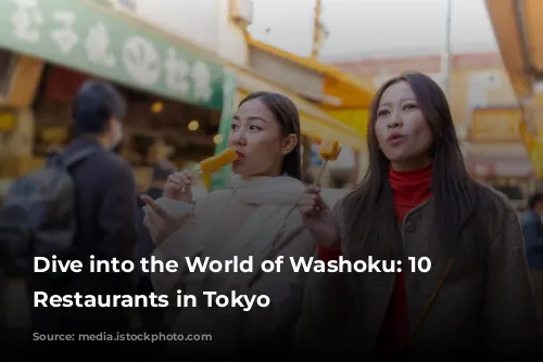 Dive into the World of Washoku: 10 Exquisite Restaurants in Tokyo