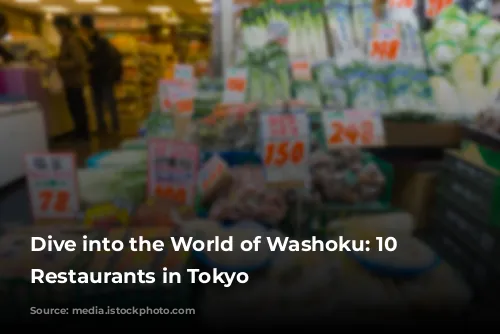 Dive into the World of Washoku: 10 Exquisite Restaurants in Tokyo