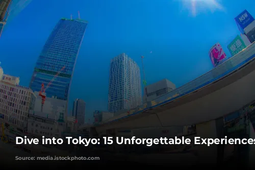 Dive into Tokyo: 15 Unforgettable Experiences