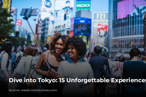 Dive into Tokyo: 15 Unforgettable Experiences