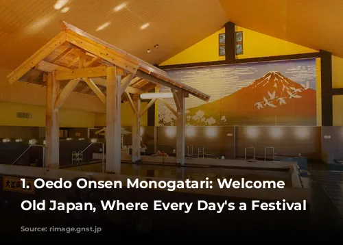 1. Oedo Onsen Monogatari: Welcome to Old Japan, Where Every Day's a Festival