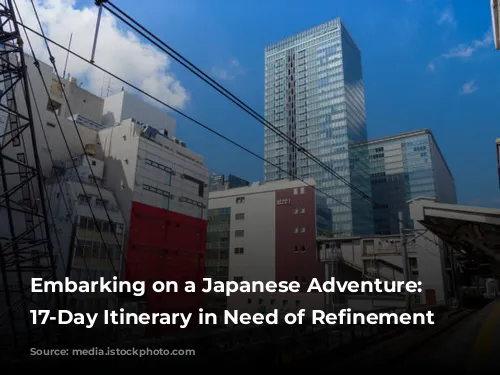 Embarking on a Japanese Adventure: A 17-Day Itinerary in Need of Refinement