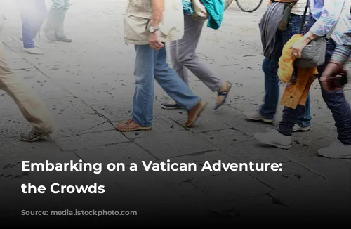 Embarking on a Vatican Adventure: Avoiding the Crowds