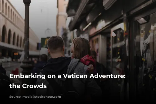 Embarking on a Vatican Adventure: Avoiding the Crowds