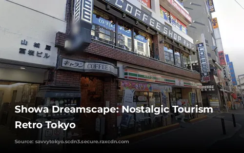 Showa Dreamscape: Nostalgic Tourism in Retro Tokyo