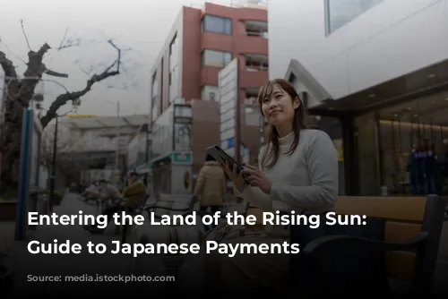 Entering the Land of the Rising Sun: A Guide to Japanese Payments