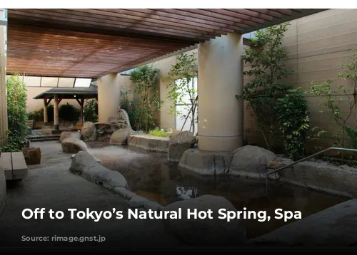 Off to Tokyo’s Natural Hot Spring, Spa LaQua