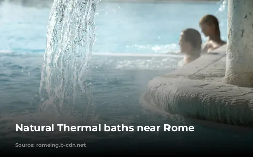 Natural Thermal baths near Rome