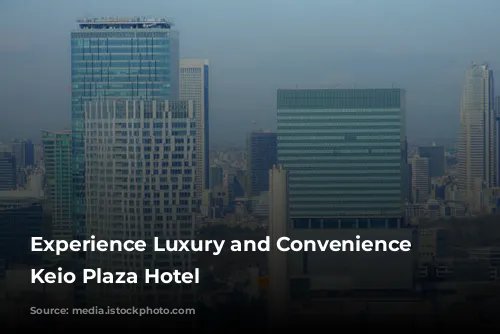 Experience Luxury and Convenience at Keio Plaza Hotel