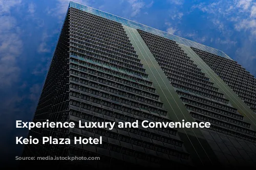 Experience Luxury and Convenience at Keio Plaza Hotel