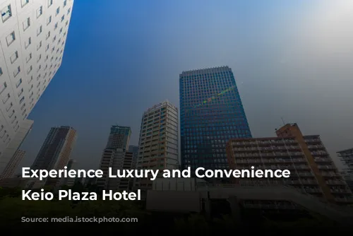 Experience Luxury and Convenience at Keio Plaza Hotel