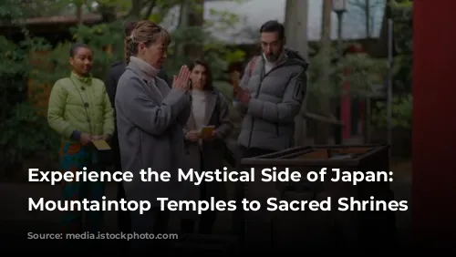 Experience the Mystical Side of Japan: From Mountaintop Temples to Sacred Shrines