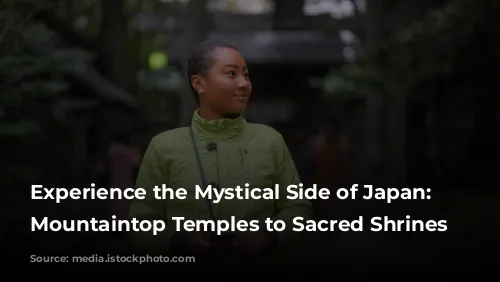 Experience the Mystical Side of Japan: From Mountaintop Temples to Sacred Shrines