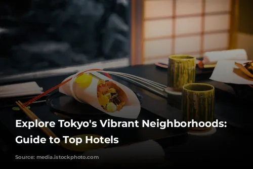 Explore Tokyo's Vibrant Neighborhoods: A Guide to Top Hotels