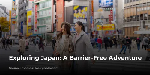 Exploring Japan: A Barrier-Free Adventure Awaits!