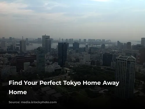 Find Your Perfect Tokyo Home Away From Home