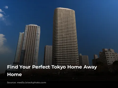 Find Your Perfect Tokyo Home Away From Home