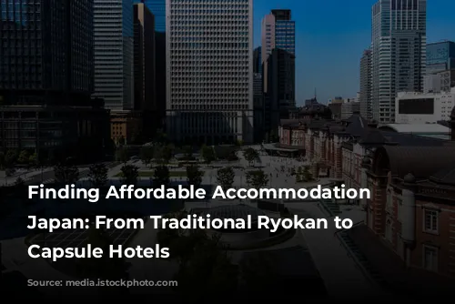 Finding Affordable Accommodation in Japan: From Traditional Ryokan to Modern Capsule Hotels