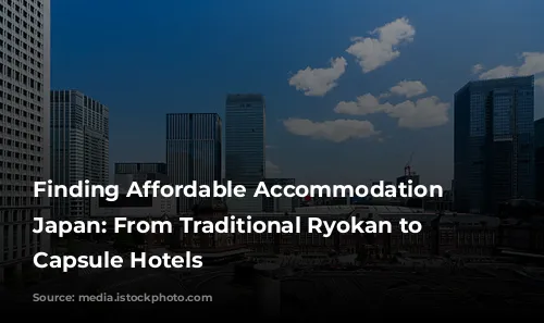 Finding Affordable Accommodation in Japan: From Traditional Ryokan to Modern Capsule Hotels