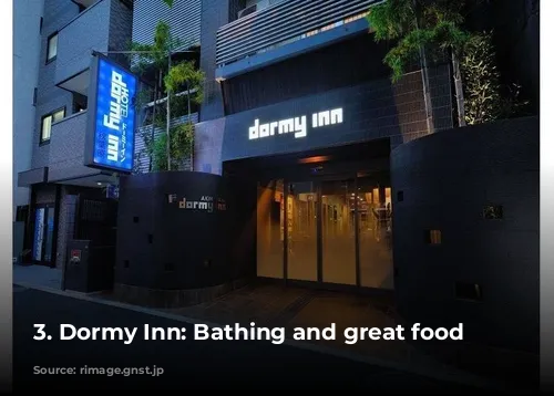 3. Dormy Inn: Bathing and great food