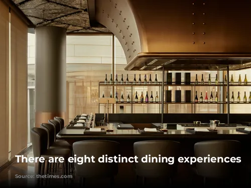 There are eight distinct dining experiences