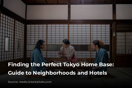 Finding the Perfect Tokyo Home Base: A Guide to Neighborhoods and Hotels