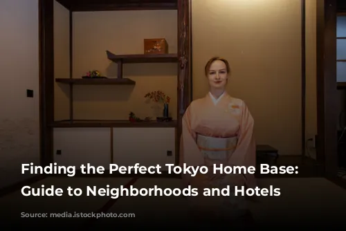 Finding the Perfect Tokyo Home Base: A Guide to Neighborhoods and Hotels