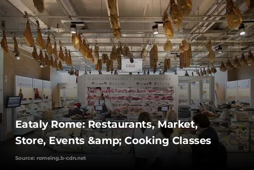 Eataly Rome: Restaurants, Market, Wine Store, Events & Cooking Classes