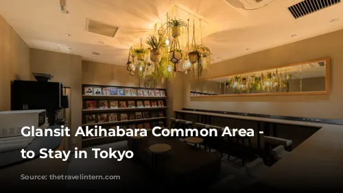 Glansit Akihabara Common Area - Where to Stay in Tokyo