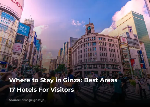 Where to Stay in Ginza: Best Areas & 17 Hotels For Visitors