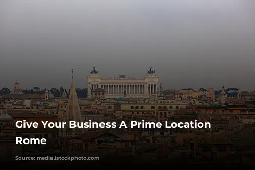 Give Your Business A Prime Location in Rome