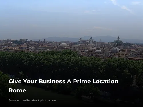 Give Your Business A Prime Location in Rome