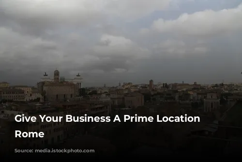 Give Your Business A Prime Location in Rome