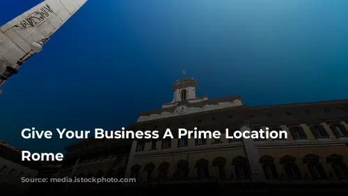 Give Your Business A Prime Location in Rome