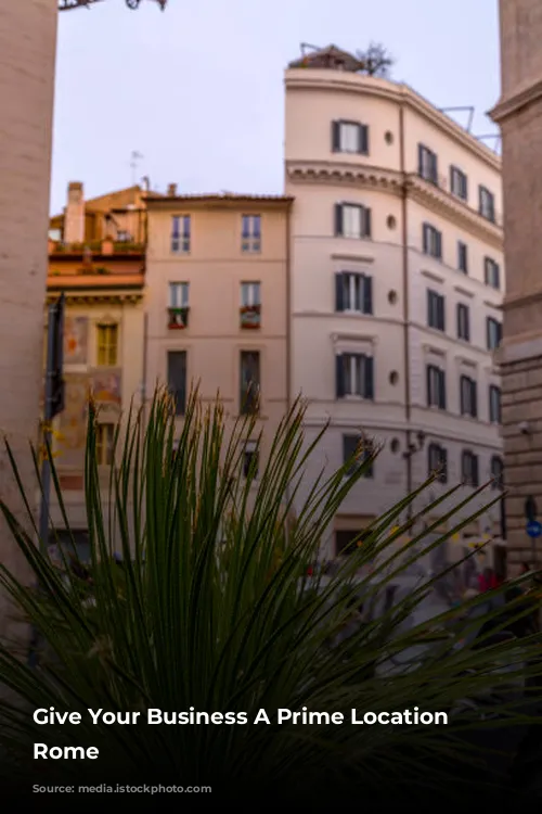 Give Your Business A Prime Location in Rome