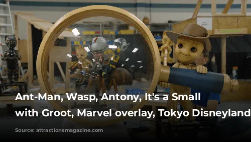 Ant-Man, Wasp, Antony, It's a Small World with Groot, Marvel overlay, Tokyo Disneyland