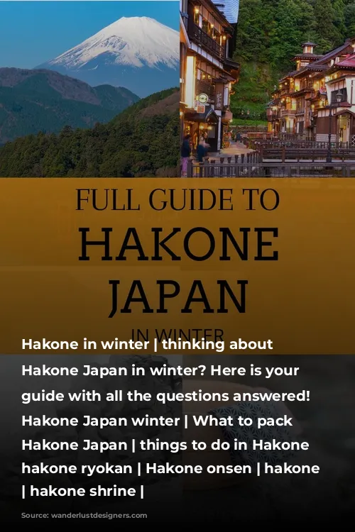 Hakone in winter | thinking about visiting Hakone Japan in winter? Here is your full guide with all the questions answered! | Hakone Japan winter | What to pack to Hakone Japan | things to do in Hakone | hakone ryokan | Hakone onsen | hakone loop | hakone shrine |