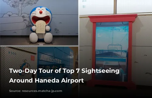 Two-Day Tour of Top 7 Sightseeing Spots Around Haneda Airport