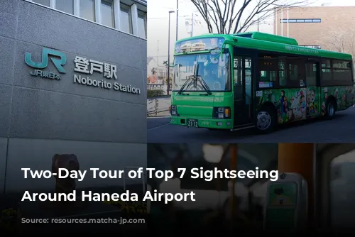 Two-Day Tour of Top 7 Sightseeing Spots Around Haneda Airport