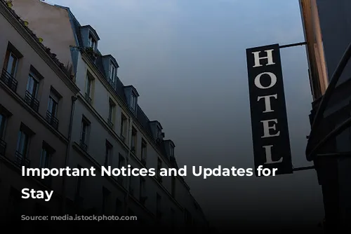 Important Notices and Updates for Your Stay