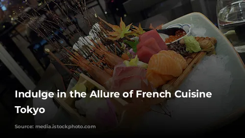  Indulge in the Allure of French Cuisine in Tokyo