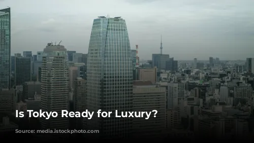 Is Tokyo Ready for Luxury?