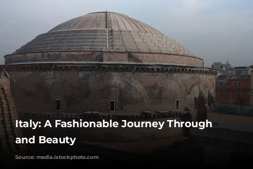 Italy: A Fashionable Journey Through History and Beauty