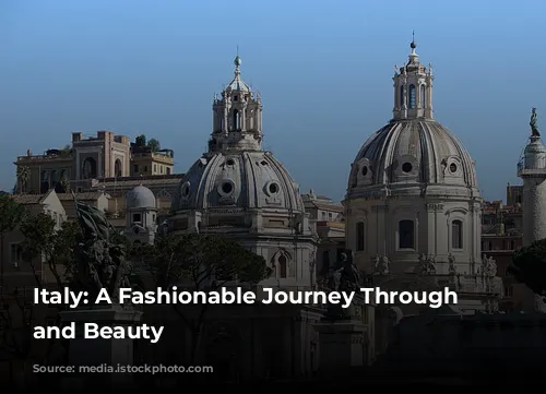 Italy: A Fashionable Journey Through History and Beauty